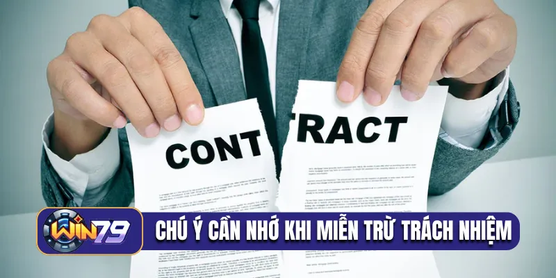 Chú ý cần nhớ khi áp dụng miễn trừ trách nhiệm
