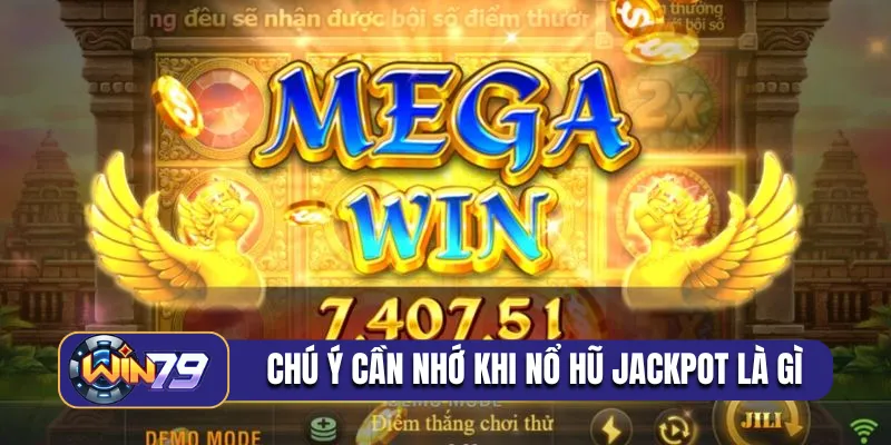 Chú ý cần nhớ khi nổ hũ jackpot là gì