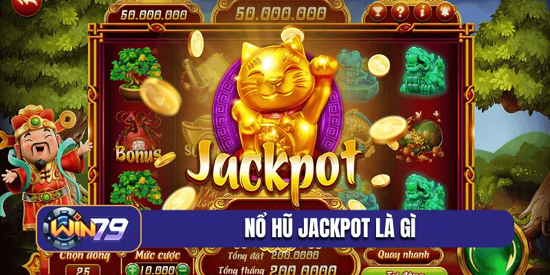 nổ hũ jackpot là gì